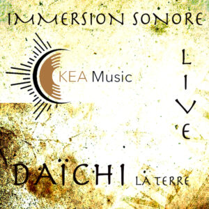 1 - IMMERSION SONORE DAÏCHI LIVE - KEA MUSIC - LE SOIN PAR LA MUSIQUE